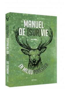 MANUEL DE (SUR)VIE EN MILIEU FORESTIER