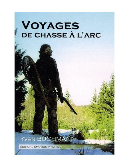 VOYAGES DE CHASSE A L ARCXXXXXXXXXXXXXXXX