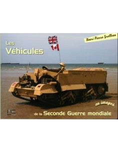 LES VEHICULES DE LA SECONDE GUERRE MONDIALE EN IMAGES
