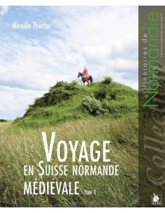 VOYAGE EN SUISSE NORMANDE MÉDIÉVALE TOME 3