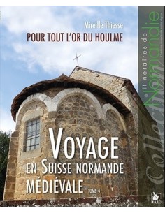 VOYAGE EN SUISSE NORMANDE MÉDIÉVALE TOME 4