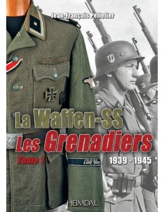 LA WAFFEN-SS - LES GRENADIERS T1 - 1939-1945