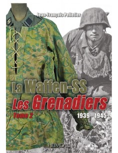 LA WAFFEN-SS - LES GRENADIERS T2 - 1939-1945