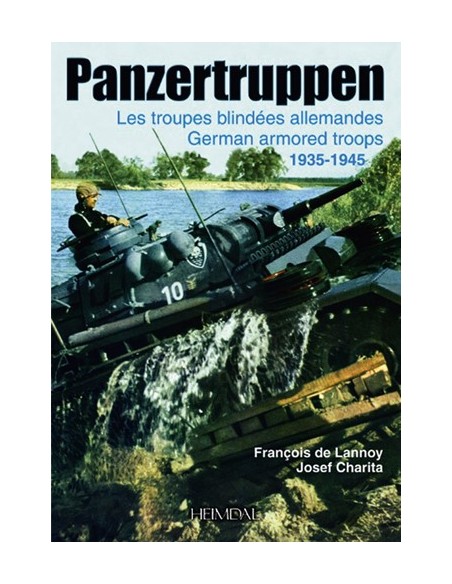 PANZERTRUPPEN - LES TROUPES BLINDEES ALLEMANDES 1935 1945
