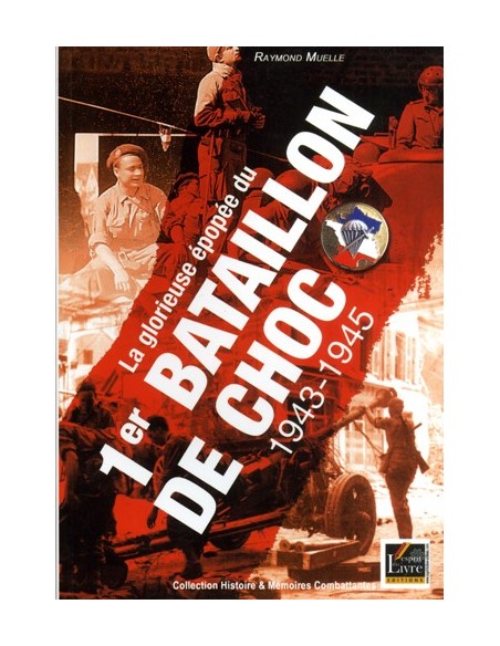 1ER BATAILLON DE CHOC, LA GLORIEUSE ÉPOPÉE