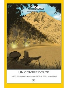 UN CONTRE DOUZE : LE 87E BCA DANS LA DÉFENSE DES ALPES EN JUIN 1940