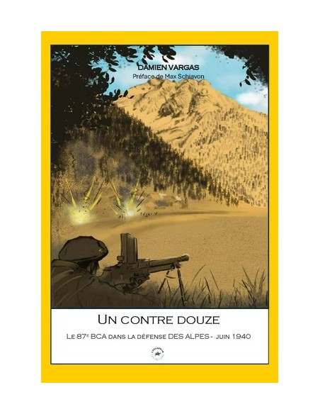 UN CONTRE DOUZE : LE 87E BCA DANS LA DÉFENSE DES ALPES EN JUIN 1940