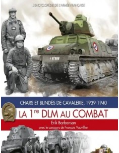 LA 1ERE DLM AU COMBAT, CHARS ET BLINDÉS DE CAVALERIE, 1939-1940