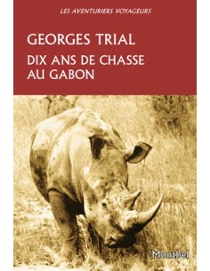DIX ANS DE CHASSE AU GABON