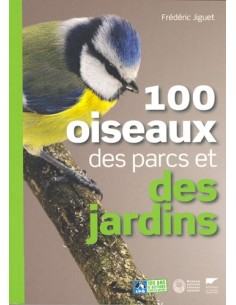 100 OISEAUX DES PARCS ET DES JARDINS