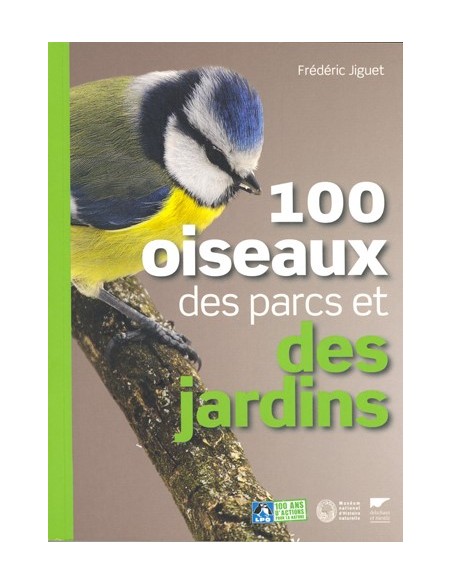 100 OISEAUX DES PARCS ET DES JARDINS