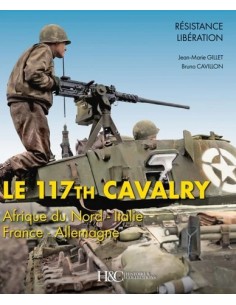 LE 117TH CAVALRY - AFRIQUE DU NORD - ITALIE - FRANCE - ALLEMAGNE