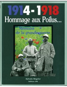1914-1918 HOMMAGE AUX POILUS MÉMOIRE DE LA GRANDE GUERRE