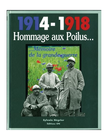 1914-1918 HOMMAGE AUX POILUS MÉMOIRE DE LA GRANDE GUERRE
