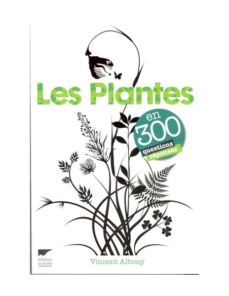LES PLANTES EN 300 QUESTIONS/REPONSES
