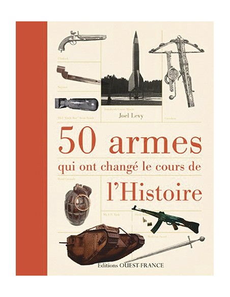 50 ARMES QUI ONT CHANGÉS LE COURS DE L'HISTOIRE
