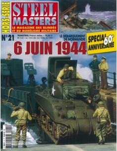 6 JUIN 1944 - HORS SÉRIE N °21 - STEEL MASTERS