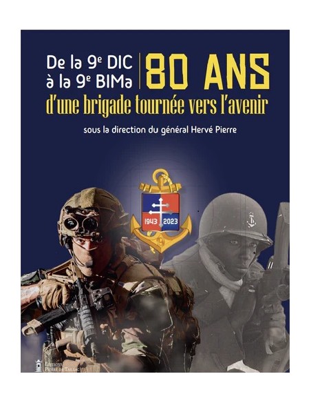 DE LA 9E DIC À LA 9E BIMA : 80 ANS D'UNE BRIGADE TOURNÉE VERS L'AVENIR