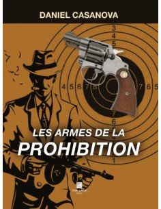 LES ARMES DE LA PROHIBITION