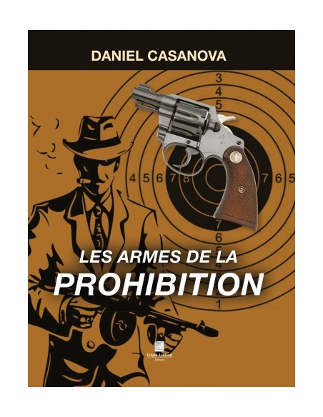LES ARMES DE LA PROHIBITION