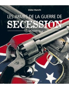 LES ARMES DE GUERRE DE SECESSION - LES SUDISTES