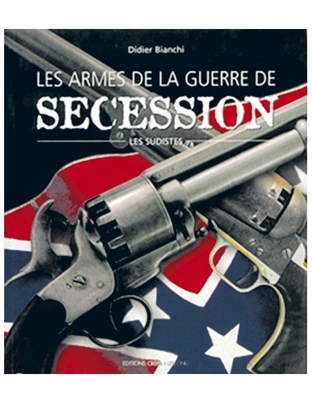 LES ARMES DE GUERRE DE SECESSION - LES SUDISTES