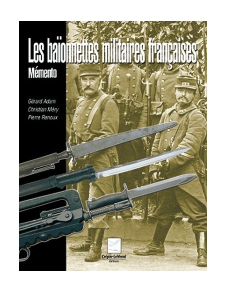LES BAIONNETTES MILITAIRES FRANCAISES - MEMENTO