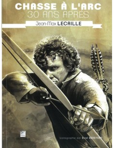CHASSE A L'ARC 30 ANS APRES