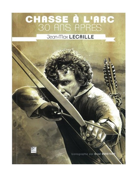 CHASSE A L'ARC 30 ANS APRES