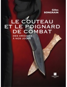 LE COUTEAU ET LE POIGNARD DE COMBAT DES ORIGINES À NOS JOURS