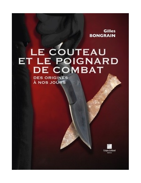 LE COUTEAU ET LE POIGNARD DE COMBAT DES ORIGINES À NOS JOURS