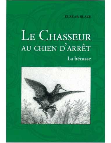 LE CHASSEUR AU CHIEN D ARR T LA B CASSE LA B CASSINE