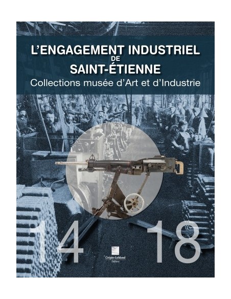 L'ENGAGEMENT INDUSTRIEL DE SAINT ETIENNE