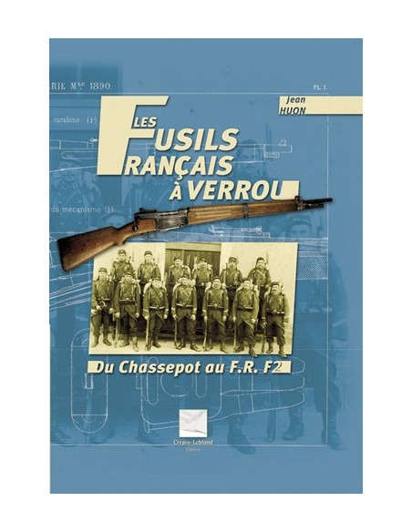 LES FUSILS FRANCAIS A VERROU - DU CHASSEPOT AU FR F2
