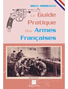 LE GUIDE PRATIQUE DES ARMES FRANCAISES