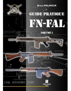 GUIDE PRATIQUE DU FN-FAL VOLUME 1