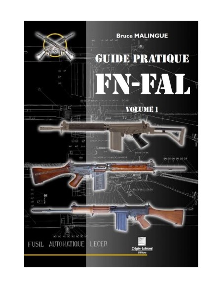 GUIDE PRATIQUE DU FN-FAL VOLUME 1