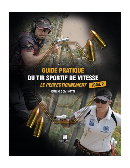 GUIDE PRATIQUE DU TIR SPORTIF DE VITESSE - TOME 2